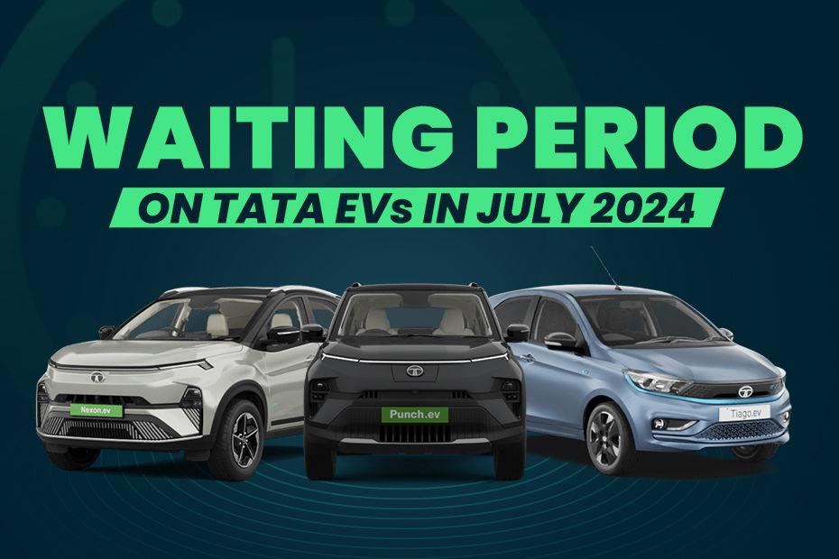 Get Ready To Wait Up To 3 Months To Bring A Tata EV Home This July