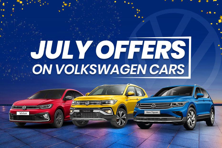 Grab Savings Of Up To Rs 3.4 Lakh On Volkswagen Cars This July