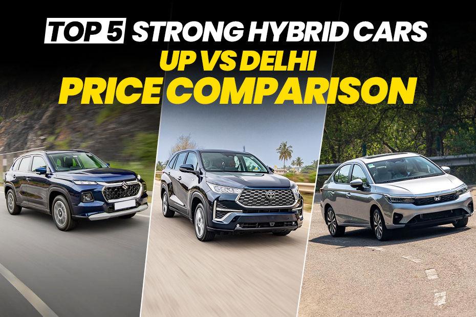 Top 5 Strong Hybrid Cars In India And Their On Road Prices In Uttar Pradesh And New Delhi