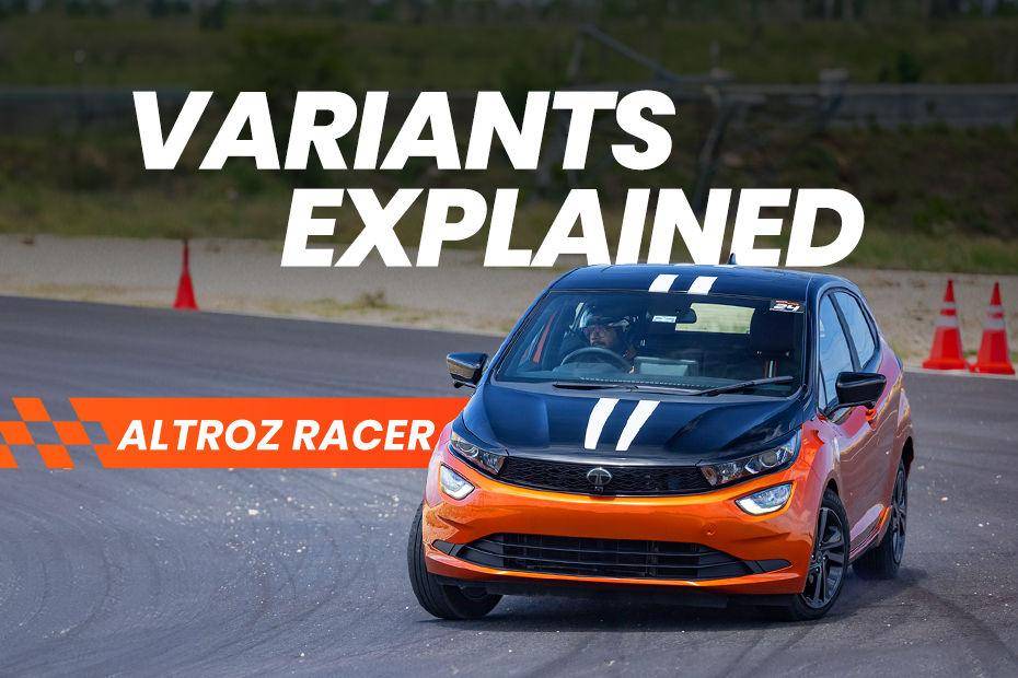 Tata Altroz Racer Variants Explained: Which One Should You Buy?