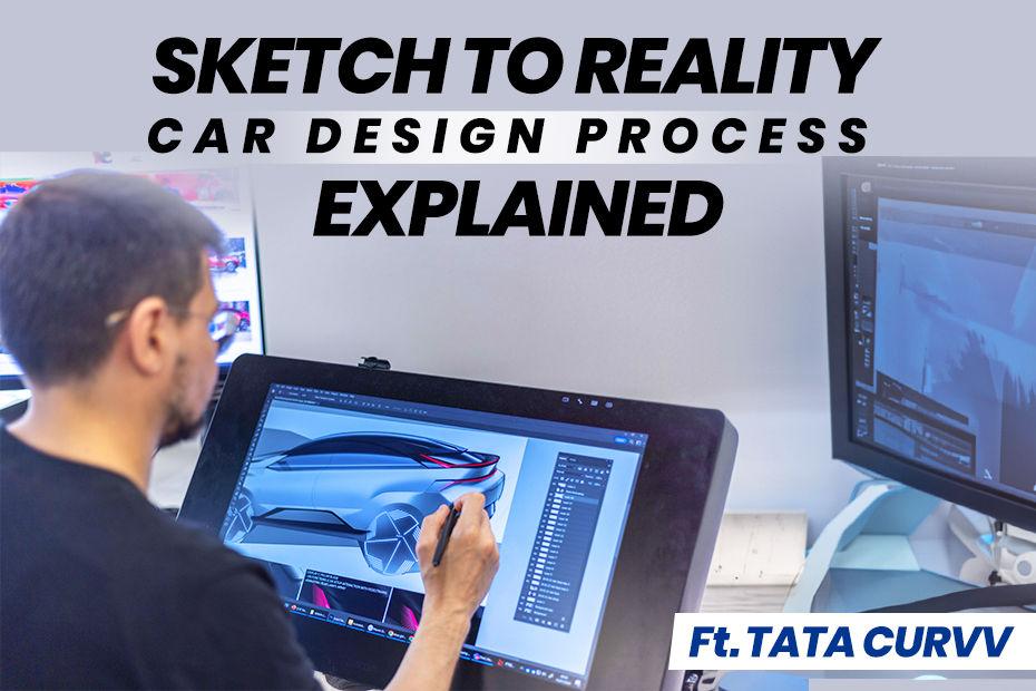 Watch: From Ideation to Reality – Here’s How A Car Is Designed, Ft. The Tata Curvv