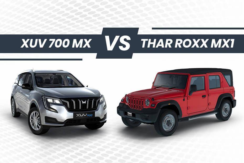 5 Door Mahindra Thar Roxx MX1 vs Mahindra XUV700 MX: Which Base Variant You Should Buy?