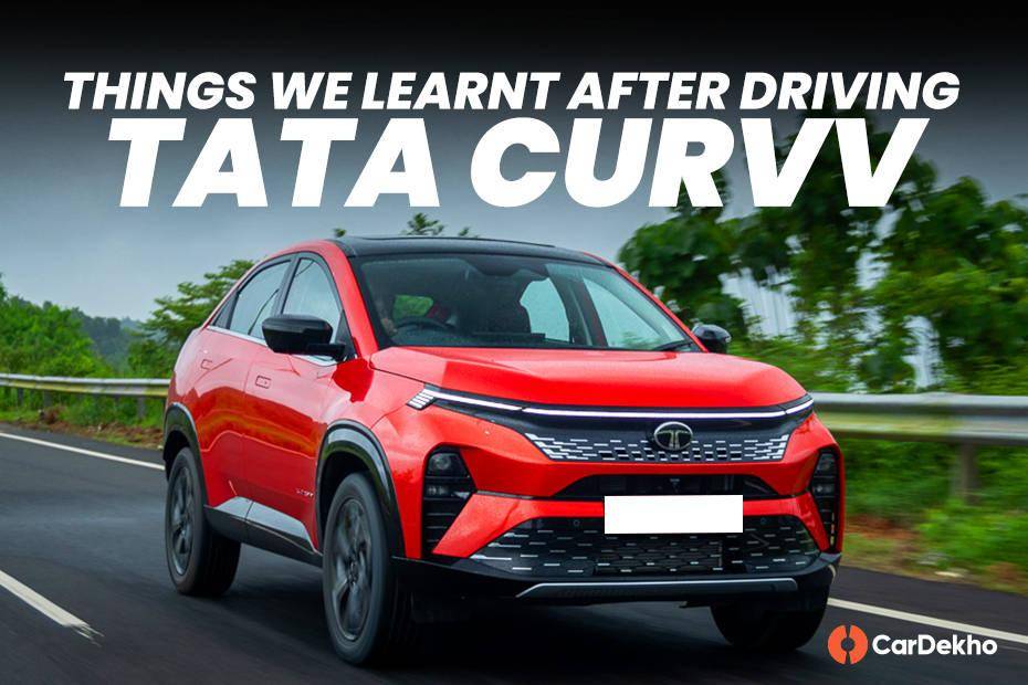 Here Are 7 Things We Learnt After Driving The Tata Curvv