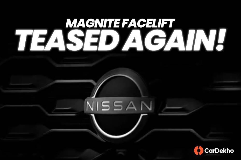 Nissan Magnite Facelift’s Latest Teaser Reveals Updated Grille And Tail Light Design