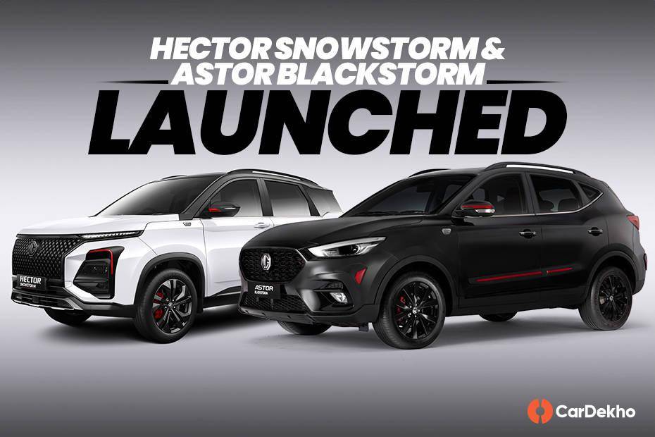 MG Hector Snowstorm And MG Astor Blackstorm Editions Launched