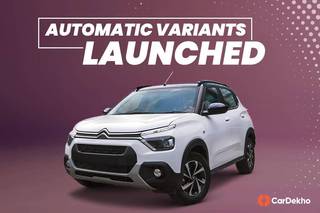 రూ. 10 లక్షల ప్రారంభ ధరతో విడుదలైన Citroen C3 Automatic Variants