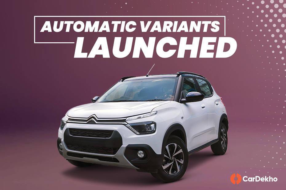 Citroen C3 Automatic Variants Launched, Prices Start From Rs 10 Lakh