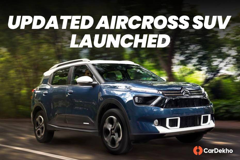 2024 Citroen C3 Aircross Christened Aircross SUV, Prices Now Start From Rs 8.49 Lakh