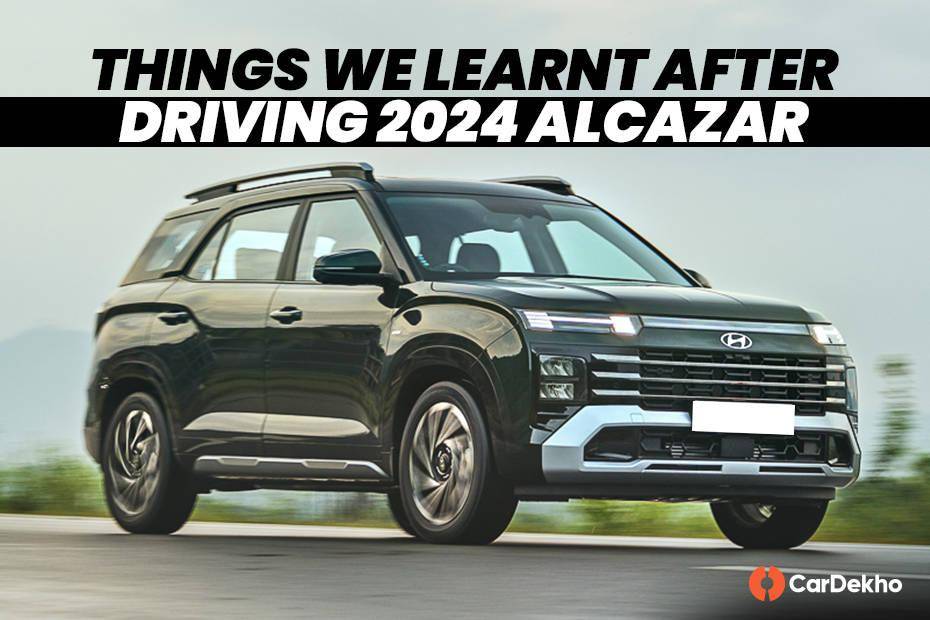 2024 Hyundai Alcazar Driven: Here Are 7 Things We Learnt