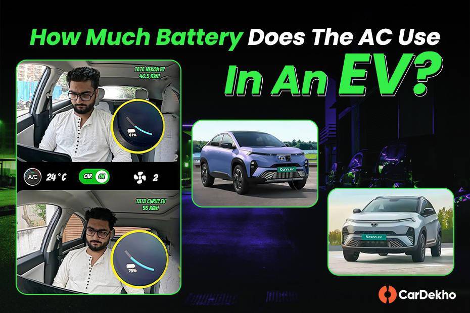 Watch: How Much Battery Is Drained Due To The AC Use In An EV, Feat. Tata Curvv EV And Tata Nexon EV