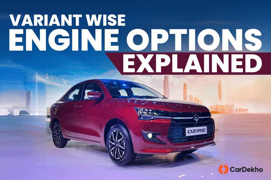 New Maruti Dzire Variant-wise Powertrain Options Detailed