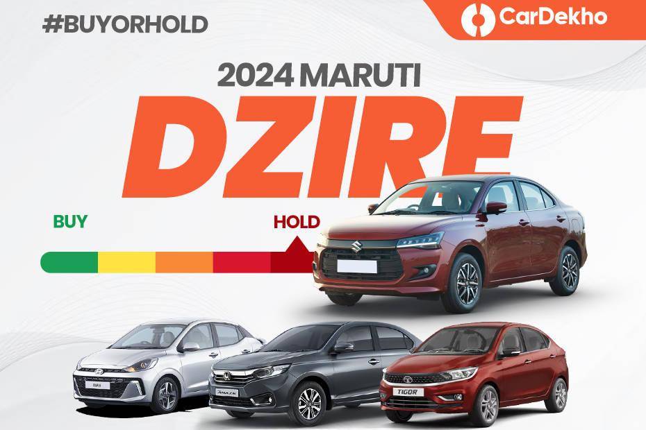 2024 Maruti Dzire Buy Or Hold: Is It Worth The Wait Or Should You Pick Its Rivals?