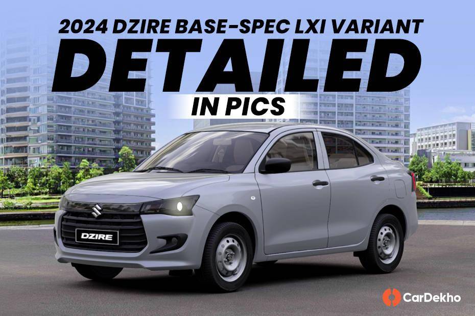 2024 Maruti Dzire Base LXi Variant Explained In 7 Images