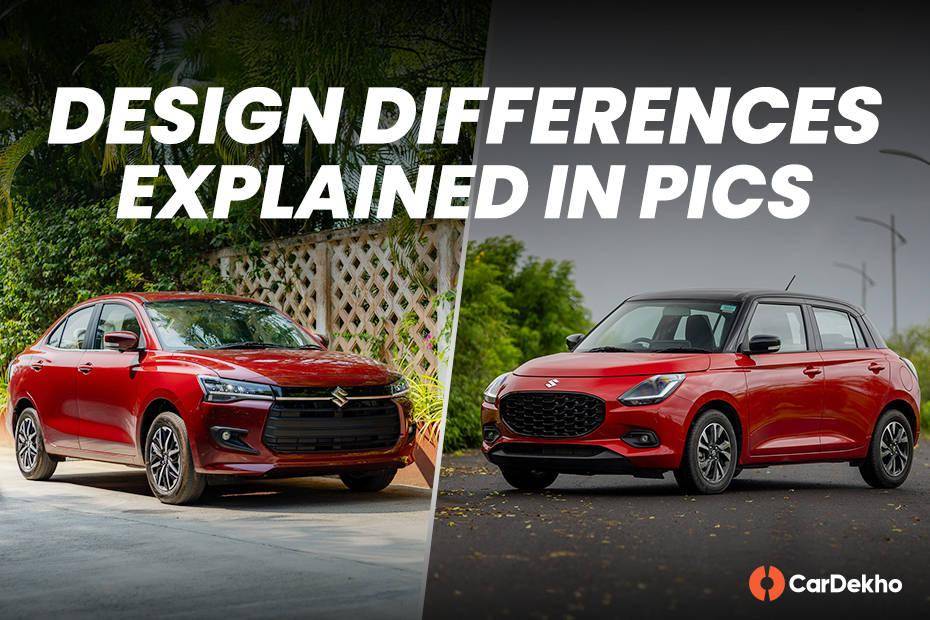 New Maruti Dzire vs Maruti Swift: Design Compared In 19 Images