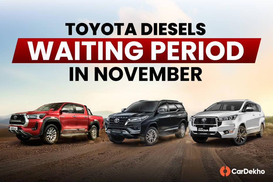 Toyota Diesel Cars Will Take Up To 3 Months To Reach Your Home In November 2024