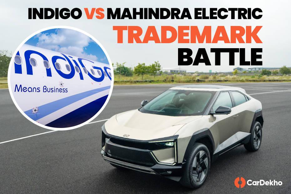 Mahindra Responds To IndiGo’s Lawsuit For Using The ‘6e’ Term In ‘BE 6e’ Branding Mahindra Responds To IndiGo’s Lawsuit For Using The ‘6e’ Term In ‘BE 6e’ Branding