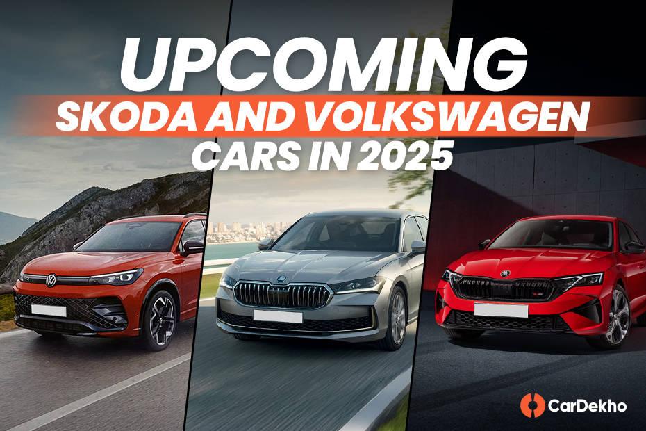 All New Skoda And Volkswagen Cars That Are Expected To Come To India In 2025 All New Skoda And Volkswagen Cars That Are Expected To Come To India In 2025