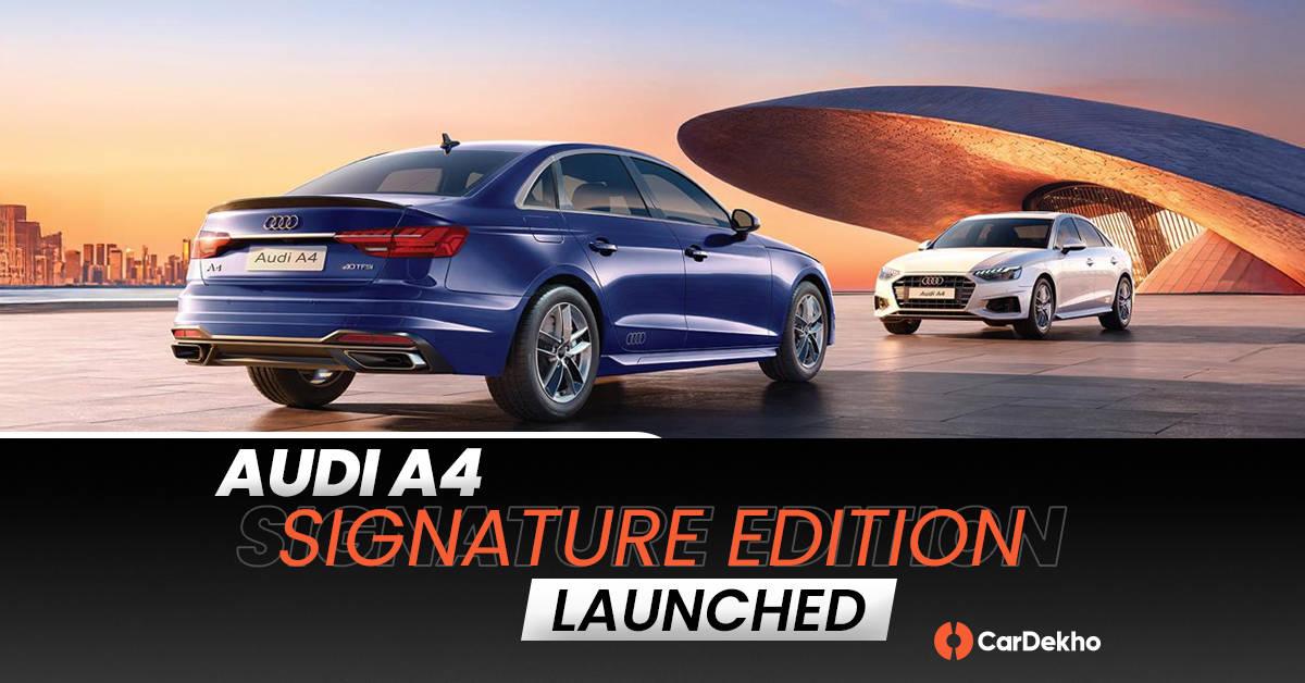 Limited-run Audi A4 Signature Edition Launched In India At Rs 57.11 Lakh, Gets Design And Tech Enhancements Limited-run Audi A4 Signature Edition Launched In India At Rs 57.11 Lakh, Gets Design And Tech Enhancements