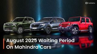 Here’s How Long You Will Have To Wait To Get A Mahindra SUV Home This August Here’s How Long You Will Have To Wait To Get A Mahindra SUV Home This August