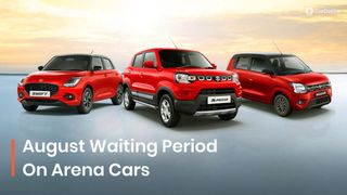 Maruti Arena Cars Have Up To 3 Months Of Wait Time In August 2025 Maruti Arena Cars Have Up To 3 Months Of Wait Time In August 2025