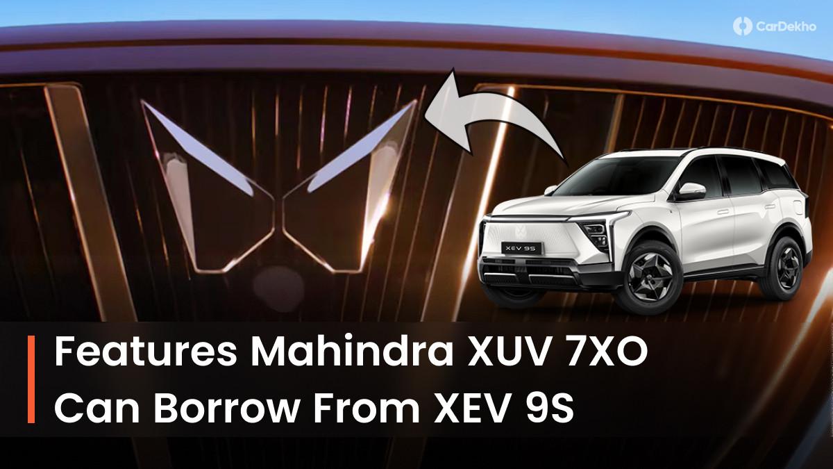 10 Features Upcoming Mahindra XUV 7XO Could Borrow From XEV 9S 10 Features Upcoming Mahindra XUV 7XO Could Borrow From XEV 9S