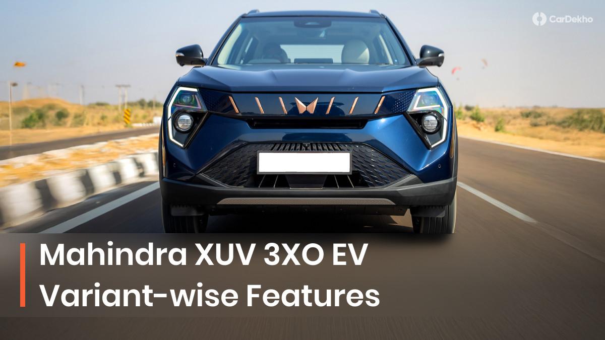 This Is What You Get With Each Variant Of The New Mahindra XUV 3XO EV This Is What You Get With Each Variant Of The New Mahindra XUV 3XO EV