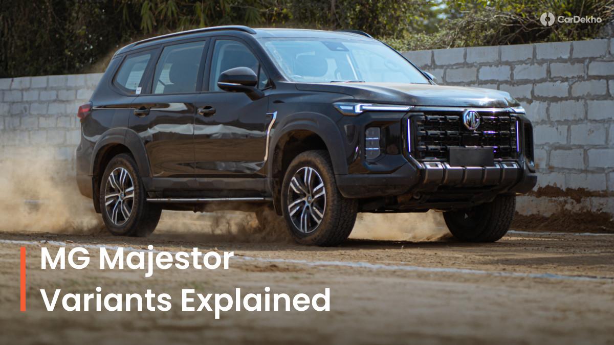 2026 MG Majestor Variants Explained: Here’s What Each Variant Offers 2026 MG Majestor Variants Explained: Here’s What Each Variant Offers