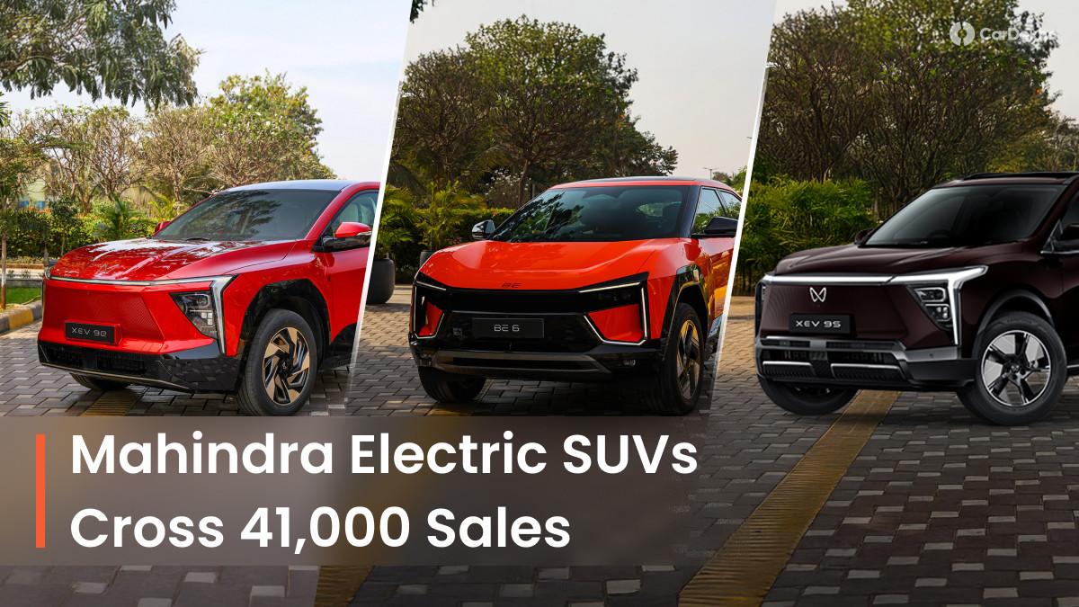 Mahindra Sets A New Milestone In Sales: Over 41,000 BE 6, XEV 9S And XEV 9e Sold Till Date Mahindra Sets A New Milestone In Sales: Over 41,000 BE 6, XEV 9S And XEV 9e Sold Till Date