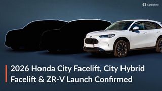 2026 Honda City And City Hybrid Facelift Launch Date Confirmed; Honda ZR-V Also Coming To India 2026 Honda City And City Hybrid Facelift Launch Date Confirmed; Honda ZR-V Also Coming To India