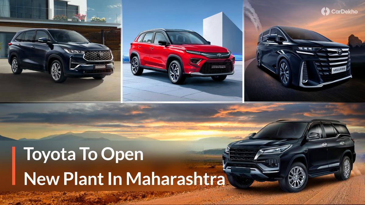 Toyota To Open New Manufacturing Plant In Maharashtra, India Toyota To Open New Manufacturing Plant In Maharashtra, India