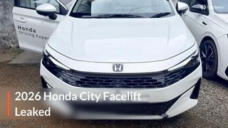 2026 Honda City Facelift Leaked Ahead of Launch, Here’s How It Looks 2026 Honda City Facelift Leaked Ahead of Launch, Here’s How It Looks