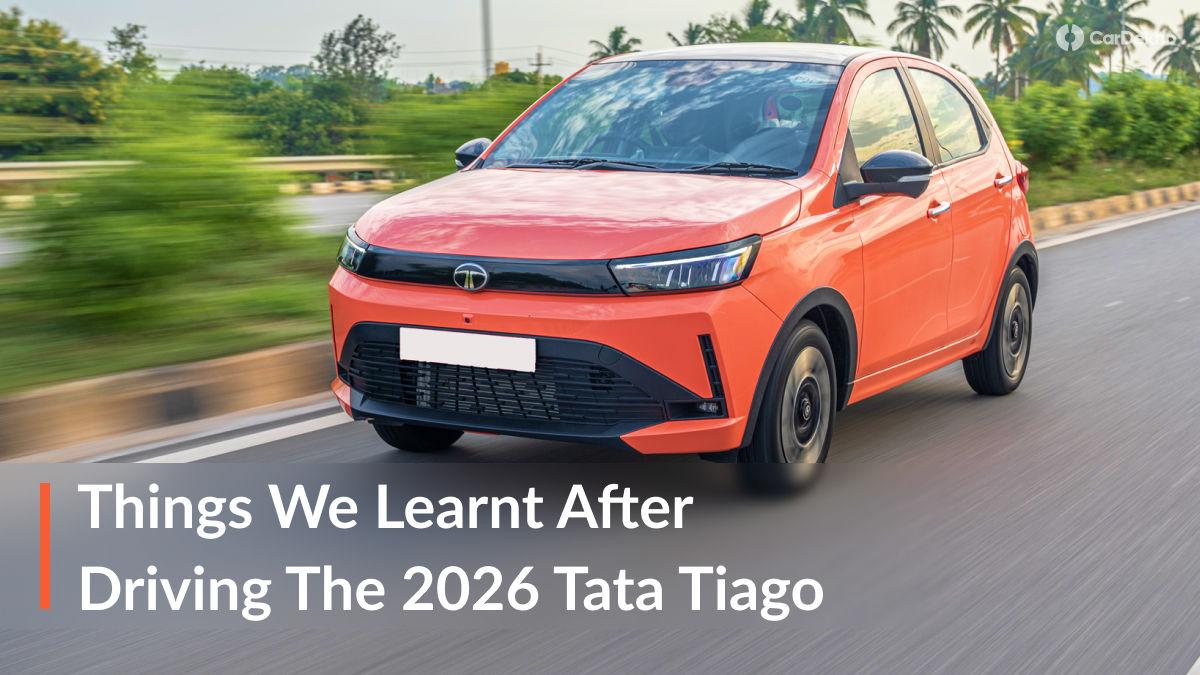 Things We Learned After Driving The 2026 Tata Tiago Facelift Things We Learned After Driving The 2026 Tata Tiago Facelift