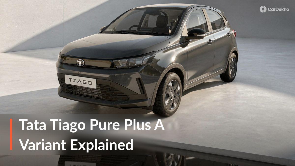 2026 Tata Tiago Pure Plus A Variant Explained: Most Value For Money Deal? 2026 Tata Tiago Pure Plus A Variant Explained: Most Value For Money Deal?