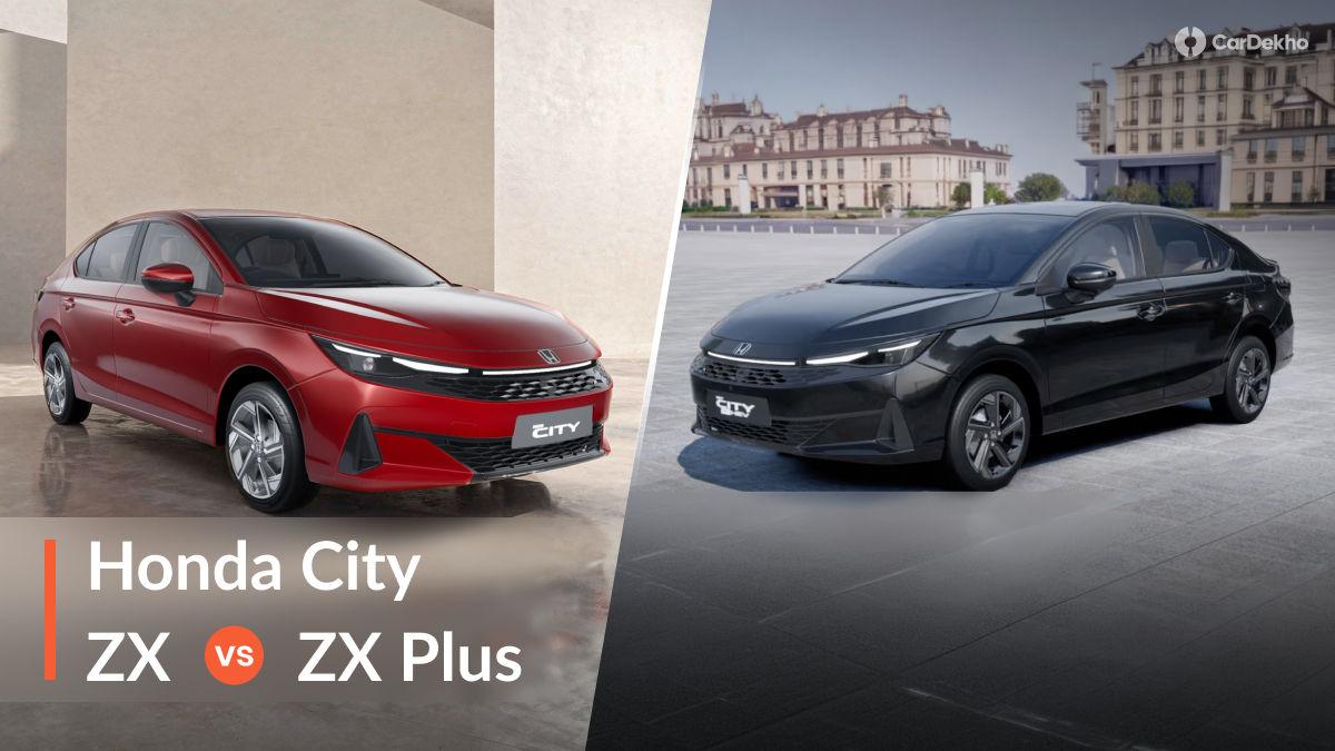 2026 Honda City ZX Vs ZX Plus: Price, Features, Safety, Interior