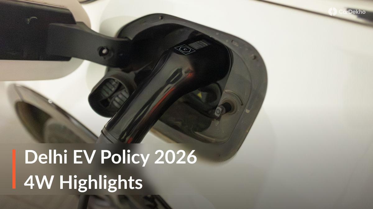 Delhi EV Policy 2026 Announced: What’s In It For Cars? Delhi EV Policy 2026 Announced: What’s In It For Cars?