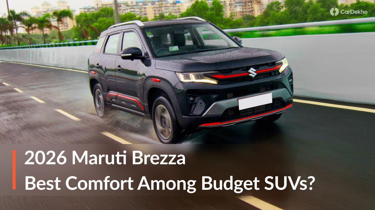 2026 Maruti Suzuki Brezza: Ride And Comfort Explained 2026 Maruti Suzuki Brezza: Ride And Comfort Explained