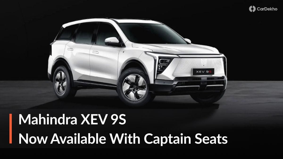 Mahindra XEV 9S Now Available In 6-Seater Captain Seats Layout Mahindra XEV 9S Now Available In 6-Seater Captain Seats Layout