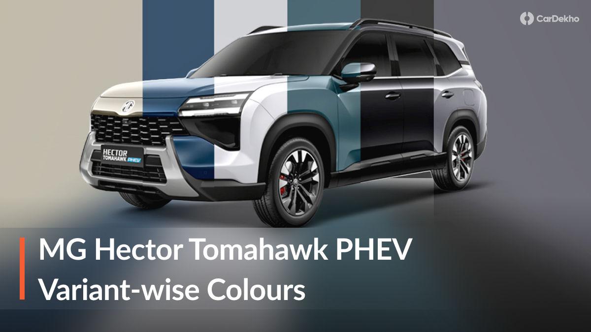 2026 MG Hector Tomahawk PHEV Variant-wise Colours Explained In Detail 2026 MG Hector Tomahawk PHEV Variant-wise Colours Explained In Detail