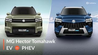 2026 MG Hector Tomahawk EV vs Hector Tomahawk PHEV Compared