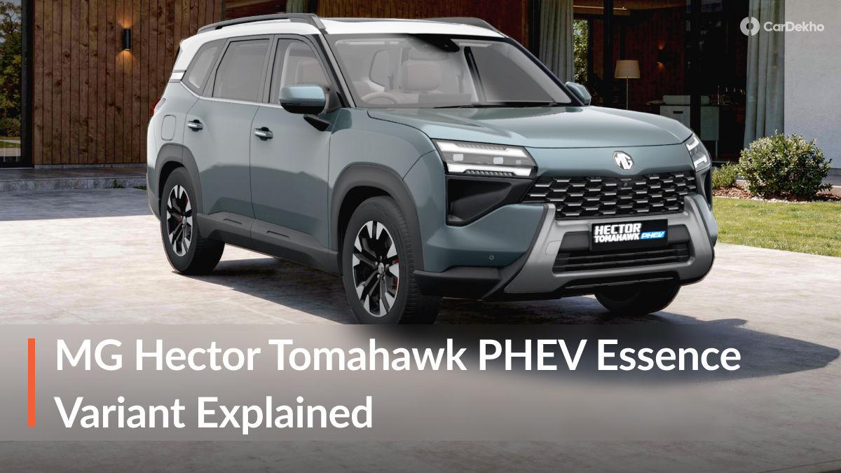 MG Hector Tomahawk PHEV Top-End Essence Variant Explained: Does The Long Range Match the Long Feature List? MG Hector Tomahawk PHEV Top-End Essence Variant Explained: Does The Long Range Match the Long Feature List?