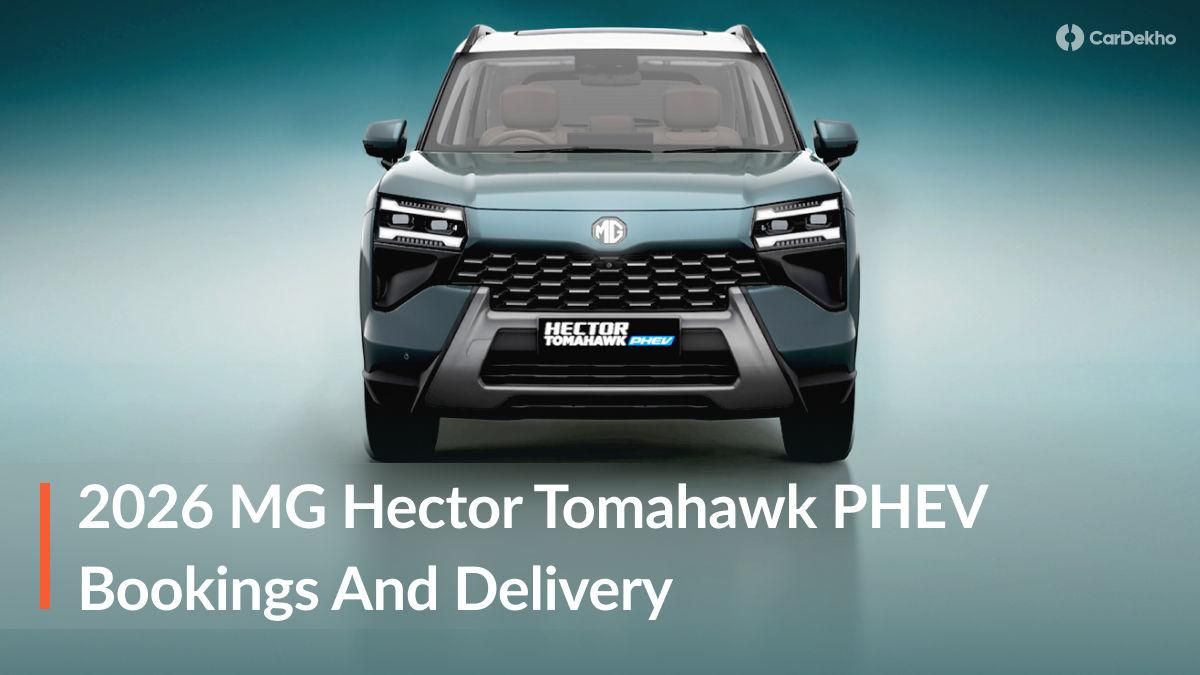 2026 MG Hector Tomahawk PHEV Bookings And Delivery Explained In Detail 2026 MG Hector Tomahawk PHEV Bookings And Delivery Explained In Detail
