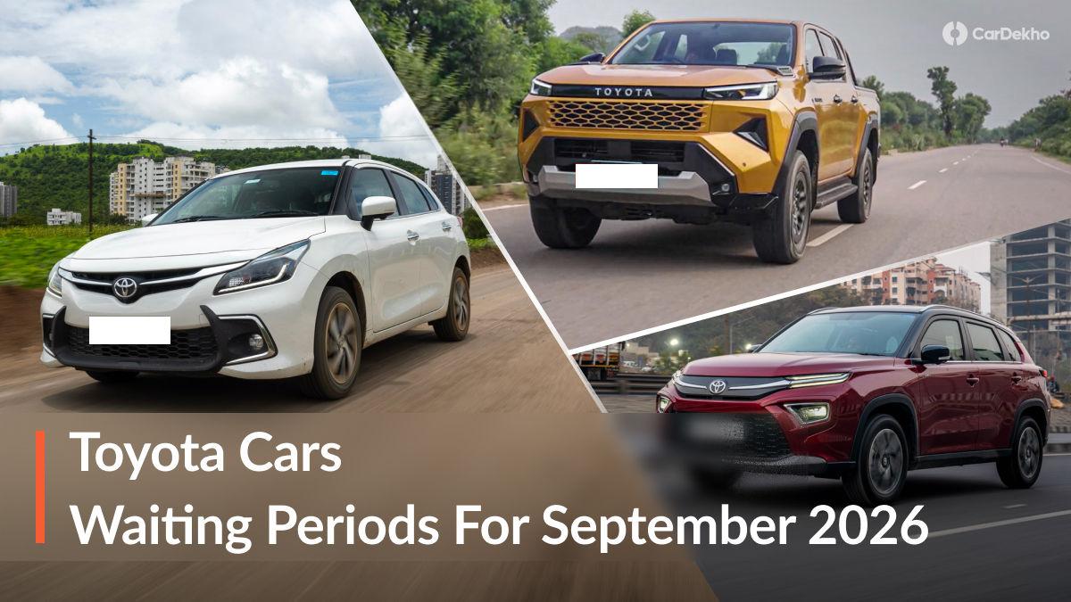 Here’s How Much Waiting Period For Toyota Cars Is In Your City! Here’s How Much Waiting Period For Toyota Cars Is In Your City!