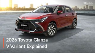 2026 Toyota Glanza V Variant Explained: Splurge For The Top Variant Or Go For This Value-for-money One? 2026 Toyota Glanza V Variant Explained: Splurge For The Top Variant Or Go For This Value-for-money One?