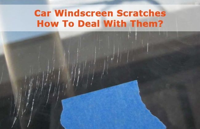 How to Remove Scratches From Windscreen