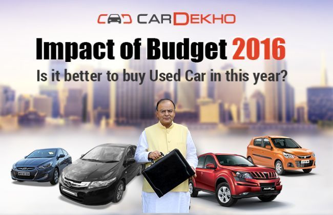 Impact of Budget 2016 - Is it better to buy Used Car in this year?