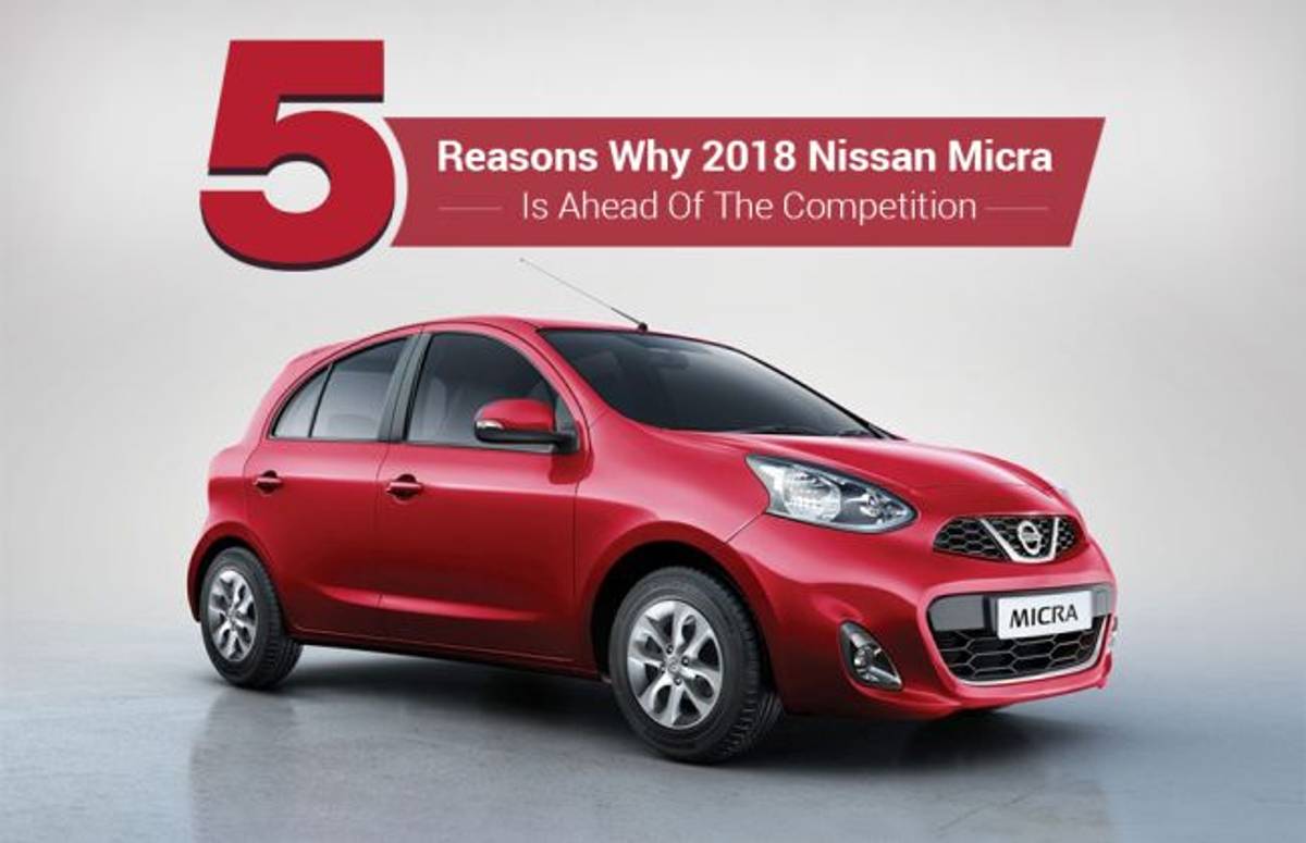 5 Reasons Why 2018 Nissan Micra Is Ahead Of The Competition 5 Reasons Why 2018 Nissan Micra Is Ahead Of The Competition