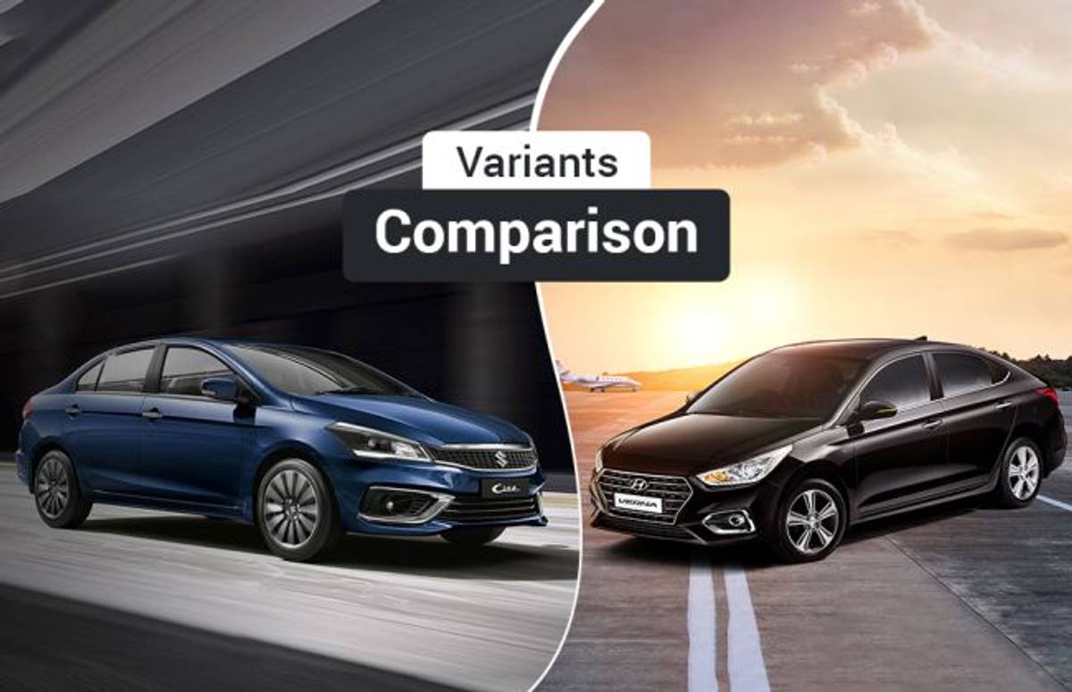 2018 Maruti Ciaz vs Hyundai Verna: Variants Comparison 2018 Maruti Ciaz vs Hyundai Verna: Variants Comparison