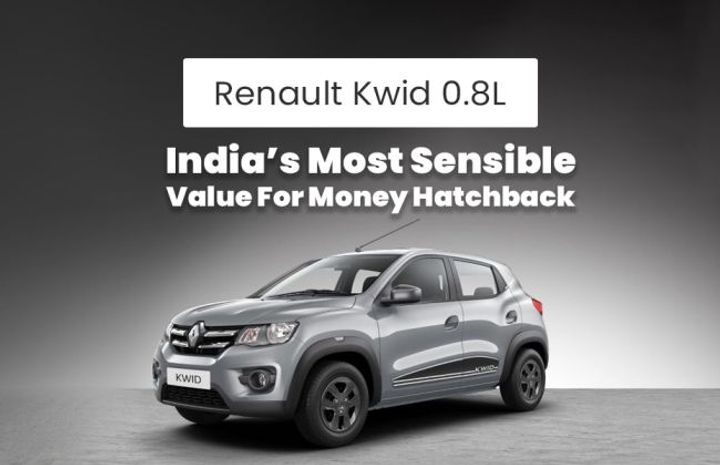 Renault Kwid 0.8L: India’s Most Sensible, Value For Money Hatchback Renault Kwid 0.8L: India’s Most Sensible, Value For Money Hatchback