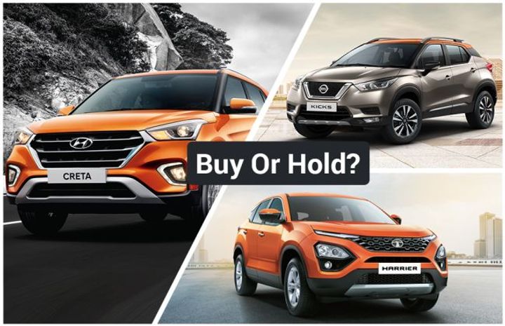Buy Or Hold: Wait For Nissan Kicks & Tata Harrier or Go For Hyundai Creta? Buy Or Hold: Wait For Nissan Kicks & Tata Harrier or Go For Hyundai Creta?