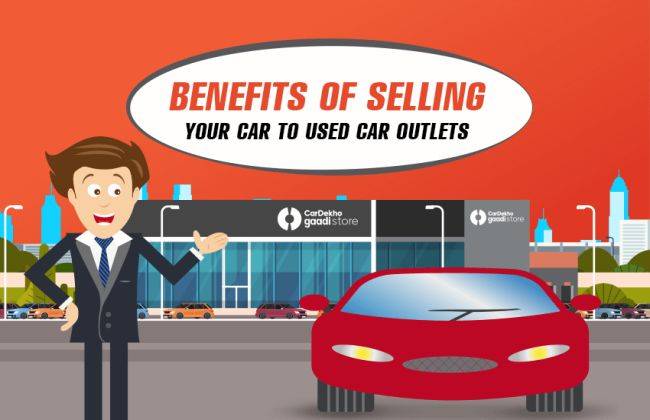 Benefits of Selling a Car at Used Car Outlets | CarDekho Gaadi Store